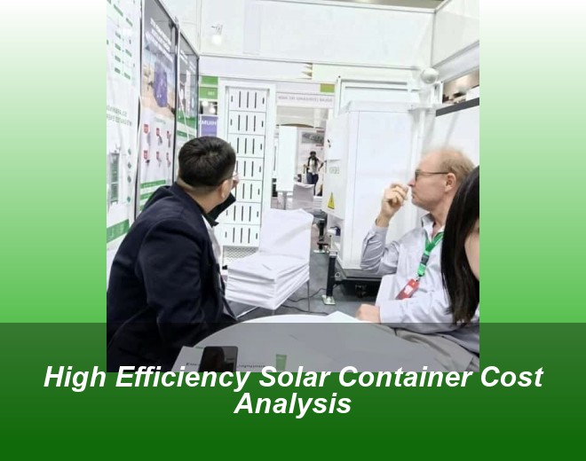 High Efficiency Solar Container Cost Analysis
